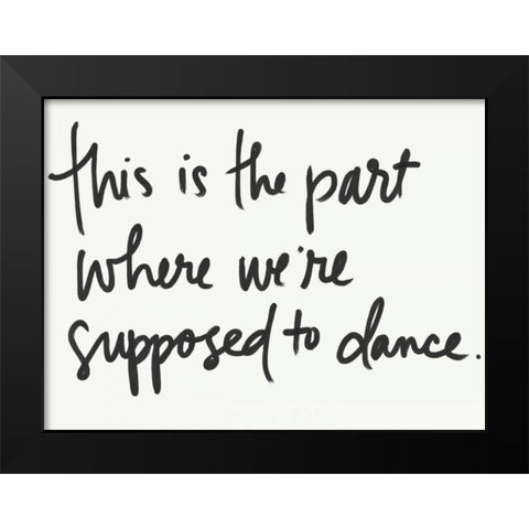 Supposed to Dance Black Modern Wood Framed Art Print by Doucette, Katie