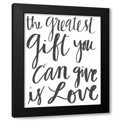 The Greatest Gift Black Modern Wood Framed Art Print by Doucette, Katie