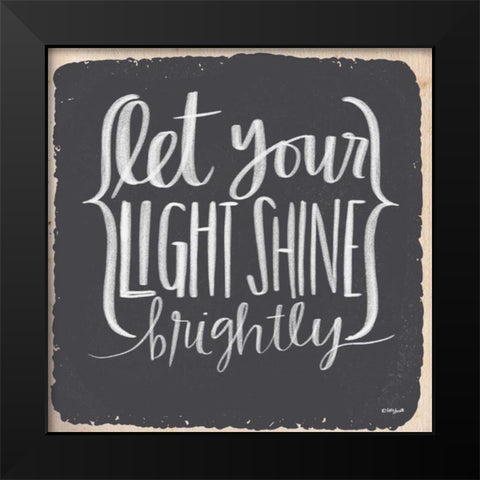 Let Your Light Shine Brightly Black Modern Wood Framed Art Print by Doucette, Katie