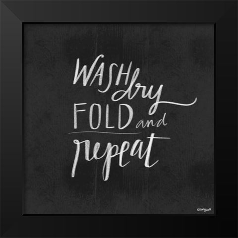 Wash, Dry, Fold Black Modern Wood Framed Art Print by Doucette, Katie