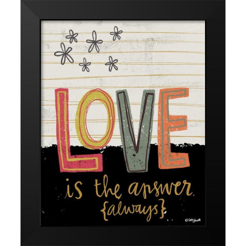 Love is the Answer Always Black Modern Wood Framed Art Print by Doucette, Katie