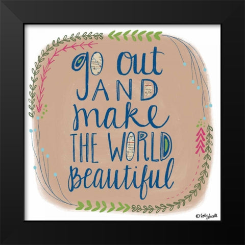 Make the World Beautiful Black Modern Wood Framed Art Print by Doucette, Katie