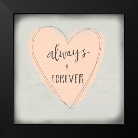 Always + Forever Black Modern Wood Framed Art Print by Doucette, Katie