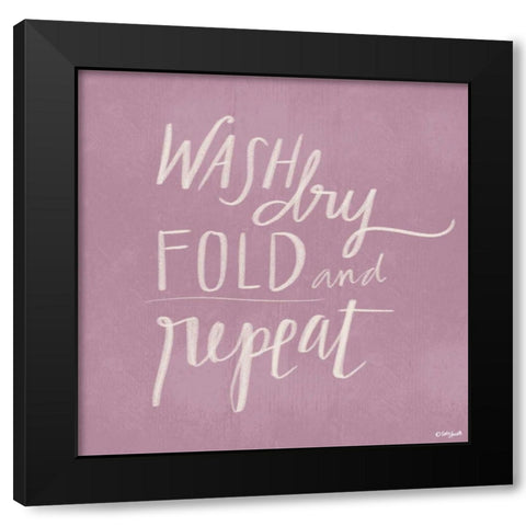 Wash, Dry, Fold Repeat Black Modern Wood Framed Art Print with Double Matting by Doucette, Katie