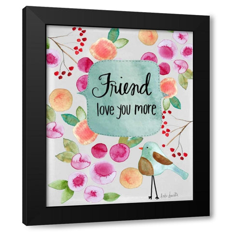 Friend Love You More Black Modern Wood Framed Art Print by Doucette, Katie