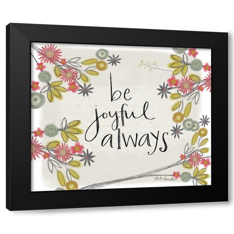 Be Joyful Always Black Modern Wood Framed Art Print with Double Matting by Doucette, Katie
