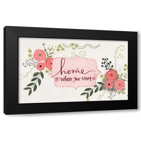 Home is Where Your Mom Is Black Modern Wood Framed Art Print with Double Matting by Doucette, Katie