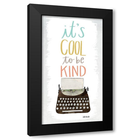 Cool to be Kind Black Modern Wood Framed Art Print by Doucette, Katie