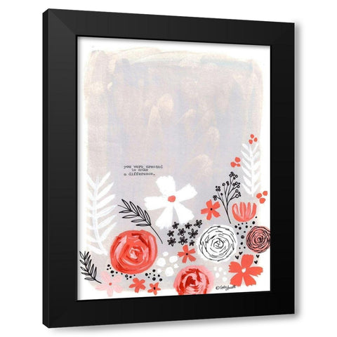 Created to Make a Difference Black Modern Wood Framed Art Print by Doucette, Katie