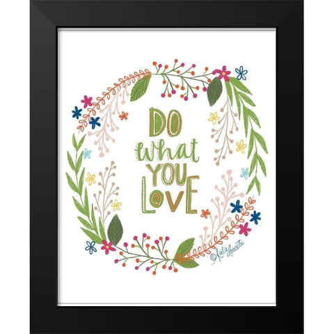 Do What You Love Black Modern Wood Framed Art Print by Doucette, Katie