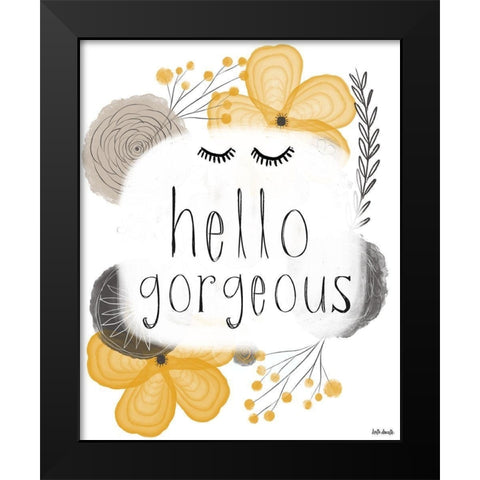 Hello Gorgeous Black Modern Wood Framed Art Print by Doucette, Katie