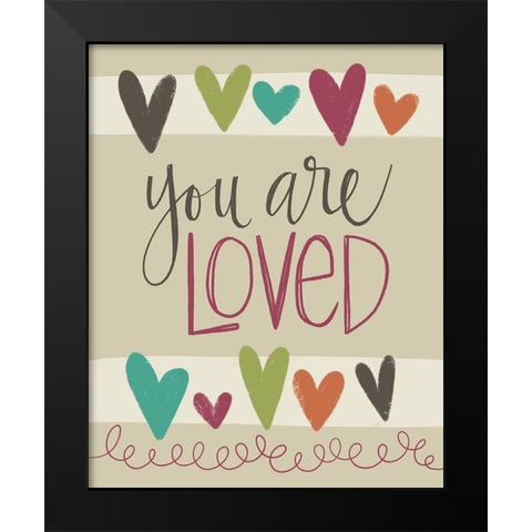 You Are Loved Black Modern Wood Framed Art Print by Doucette, Katie