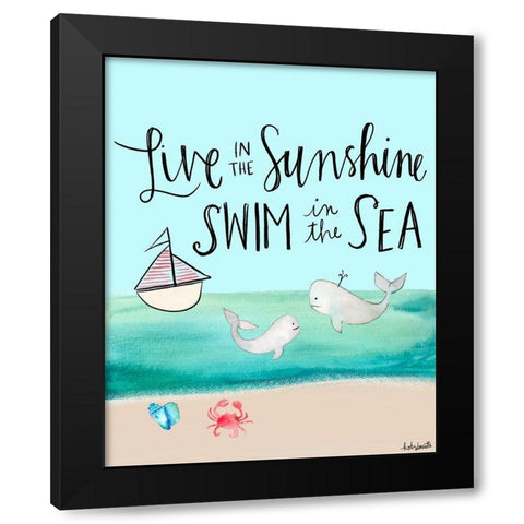 Live in the Sunshine, Swim in the Sea Black Modern Wood Framed Art Print by Doucette, Katie