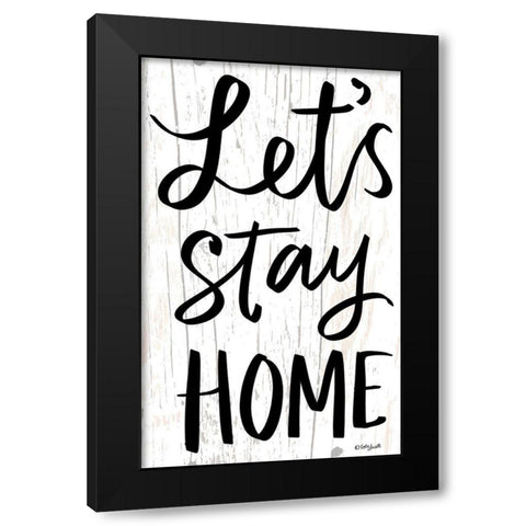 Lets Stay Home Black Modern Wood Framed Art Print with Double Matting by Doucette, Katie