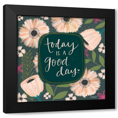 Today is a Good Day Black Modern Wood Framed Art Print by Doucette, Katie