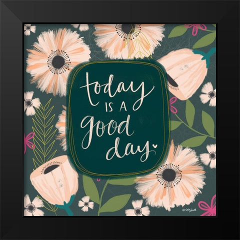 Today is a Good Day Black Modern Wood Framed Art Print by Doucette, Katie