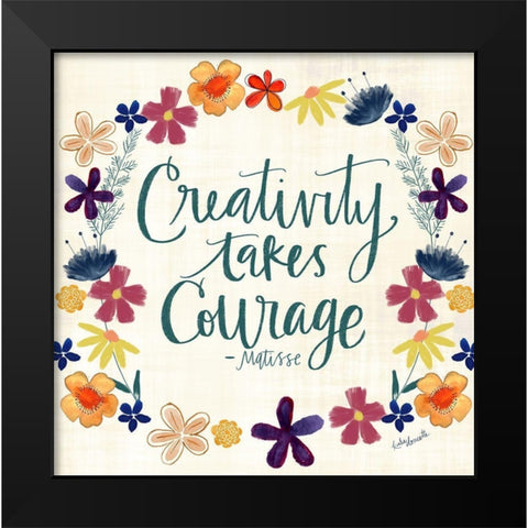 Creativity Takes Courage Black Modern Wood Framed Art Print by Doucette, Katie