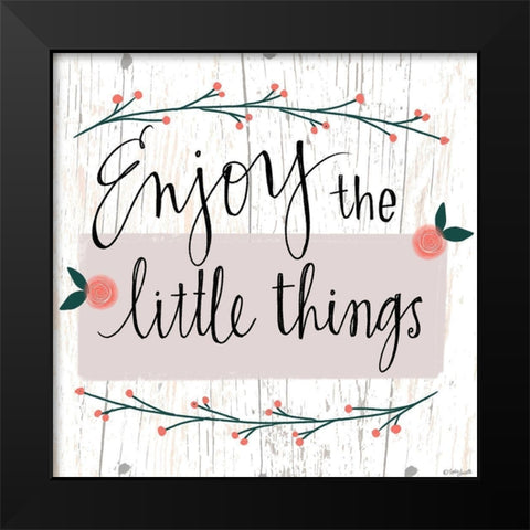Enjoy the Little Things Black Modern Wood Framed Art Print by Doucette, Katie