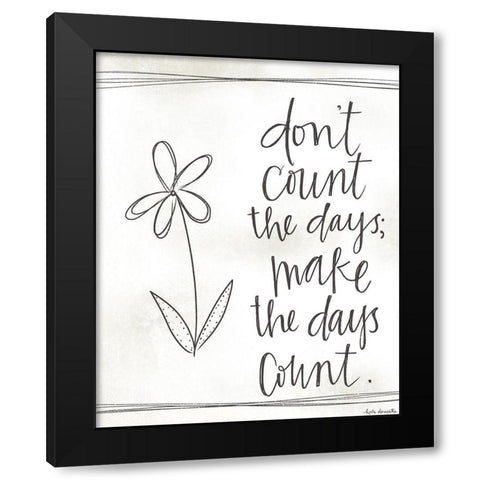 Make the Days Count Black Modern Wood Framed Art Print by Doucette, Katie