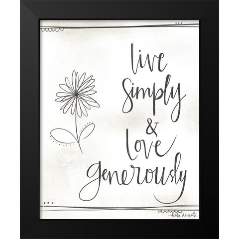 Love Generously Black Modern Wood Framed Art Print by Doucette, Katie
