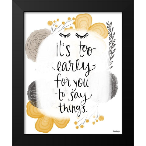 Too Early Black Modern Wood Framed Art Print by Doucette, Katie