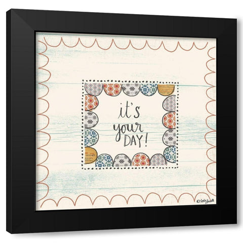 Its Your Day Black Modern Wood Framed Art Print by Doucette, Katie
