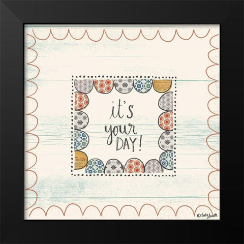 Its Your Day Black Modern Wood Framed Art Print by Doucette, Katie