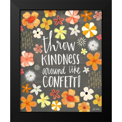 Throw Kindness Around Like Confetti Black Modern Wood Framed Art Print by Doucette, Katie