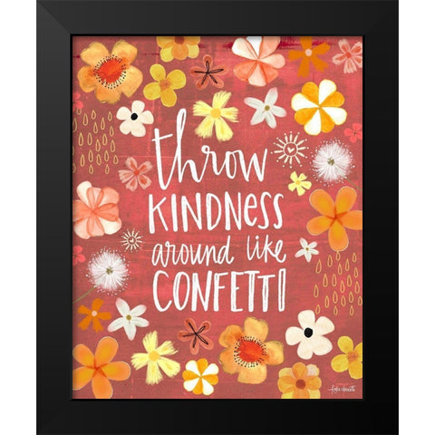 Throw Kindness Like Confetti Black Modern Wood Framed Art Print by Doucette, Katie