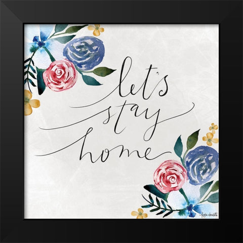 Lets Stay Home Black Modern Wood Framed Art Print by Doucette, Katie