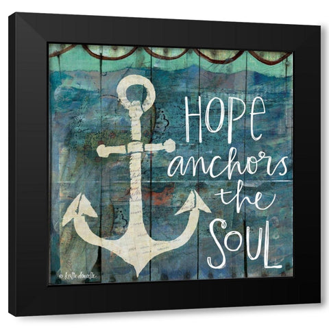 Hope Anchors the Soul Black Modern Wood Framed Art Print by Doucette, Katie