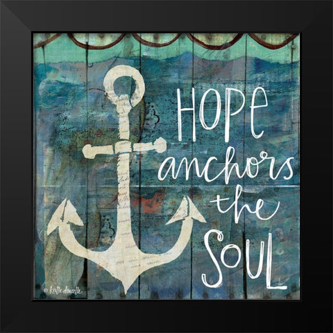 Hope Anchors the Soul Black Modern Wood Framed Art Print by Doucette, Katie
