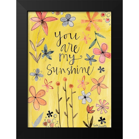 You Are My Sunshine Black Modern Wood Framed Art Print by Doucette, Katie