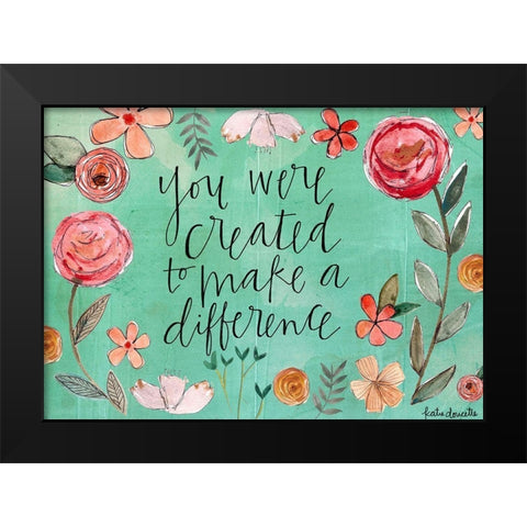 You Were Created Black Modern Wood Framed Art Print by Doucette, Katie