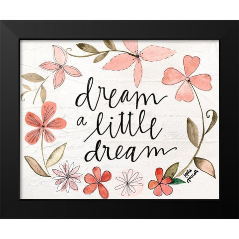 Dream a Little Dream Black Modern Wood Framed Art Print by Doucette, Katie