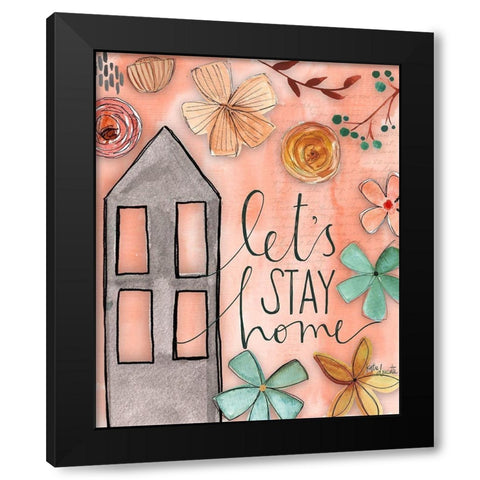 Lets Stay Home Black Modern Wood Framed Art Print with Double Matting by Doucette, Katie