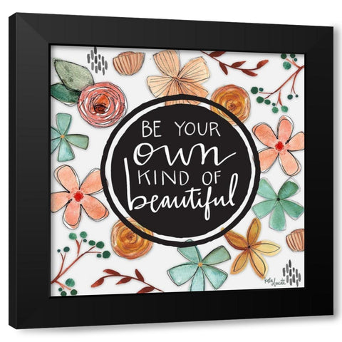 Be Your Own Beautiful Black Modern Wood Framed Art Print with Double Matting by Doucette, Katie