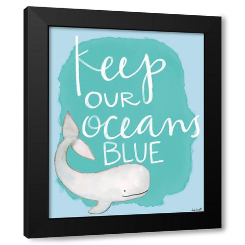 Keep Our Oceans Blue Black Modern Wood Framed Art Print by Doucette, Katie
