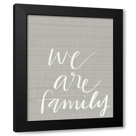 We Are Family Black Modern Wood Framed Art Print by Doucette, Katie