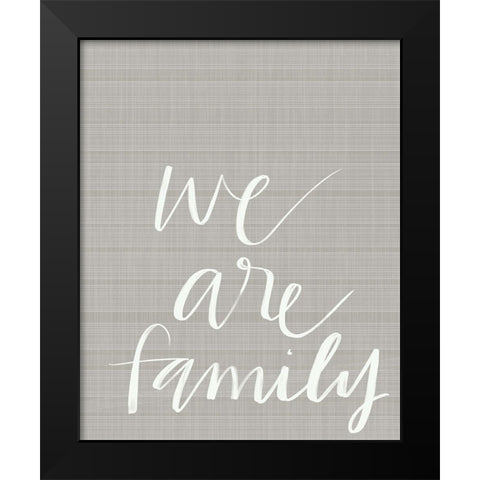 We Are Family Black Modern Wood Framed Art Print by Doucette, Katie