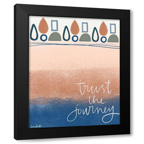 Trust the Journey Black Modern Wood Framed Art Print by Doucette, Katie