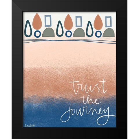 Trust the Journey Black Modern Wood Framed Art Print by Doucette, Katie