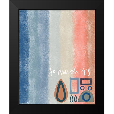So Much Yes Black Modern Wood Framed Art Print by Doucette, Katie