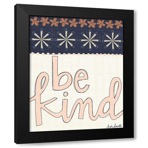 Be Kind Black Modern Wood Framed Art Print by Doucette, Katie