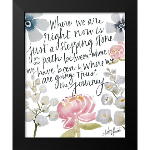 Trust the Journey Black Modern Wood Framed Art Print by Doucette, Katie