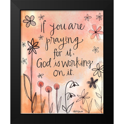 God is Working Black Modern Wood Framed Art Print by Doucette, Katie