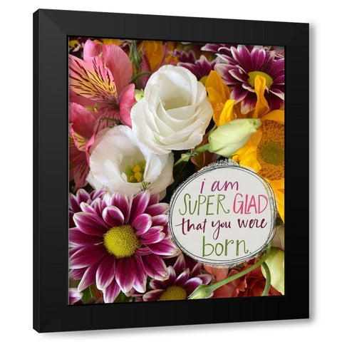 Super Glad Black Modern Wood Framed Art Print with Double Matting by Doucette, Katie