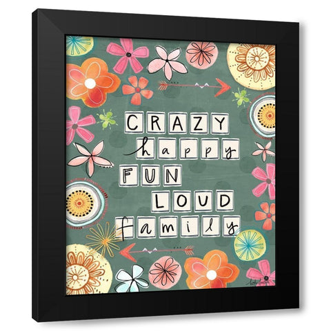 Crazy, Happy, Fun, Loud Black Modern Wood Framed Art Print by Doucette, Katie