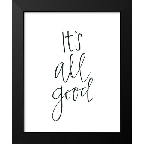 Its All Good Black Modern Wood Framed Art Print by Doucette, Katie