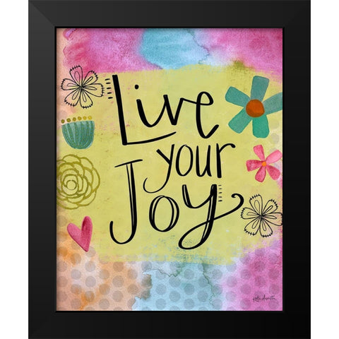 Live Your Joy Black Modern Wood Framed Art Print by Doucette, Katie